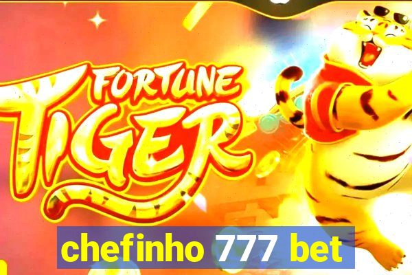 chefinho 777 bet